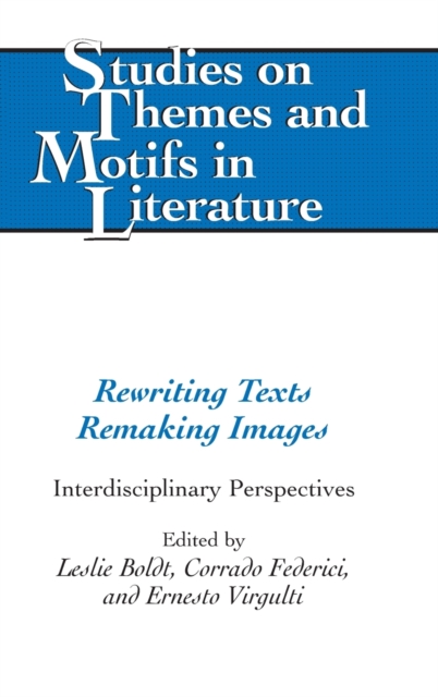 Rewriting Texts Remaking Images : Interdisciplinary Perspectives, Hardback Book