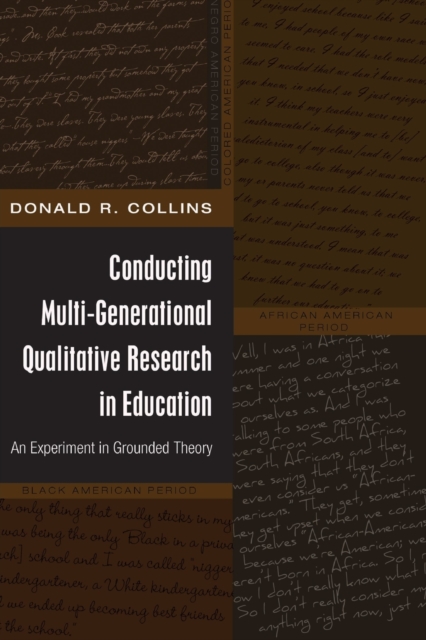 Conducting Multi-Generational Qualitative Research in Education : An Experiment in Grounded Theory, Paperback / softback Book