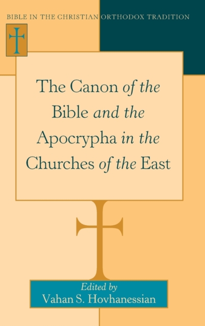 The Canon of the Bible and the Apocrypha in the Churches of the East, Hardback Book
