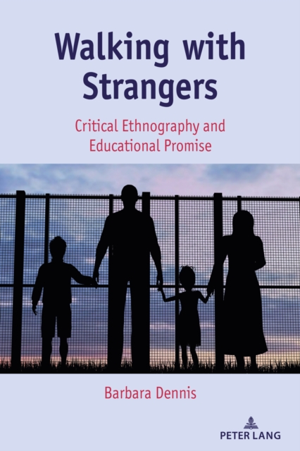 Walking with Strangers : Critical Ethnography and Educational Promise, Paperback / softback Book