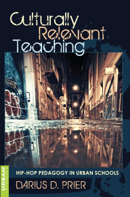 Culturally Relevant Teaching : Hip-Hop Pedagogy in Urban Schools, Hardback Book