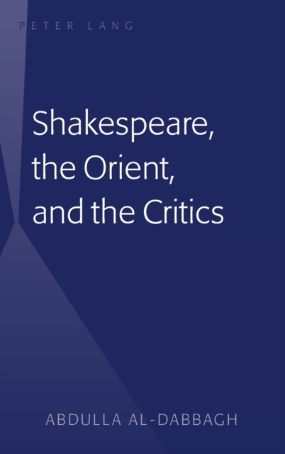 Shakespeare, the Orient, and the Critics, Hardback Book
