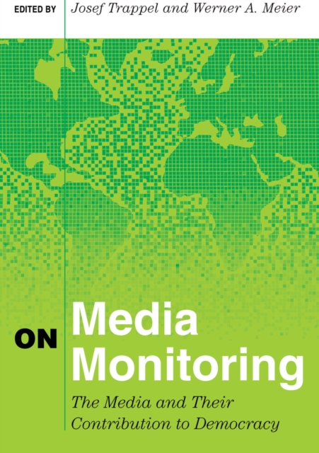 On Media Monitoring : The Media and Their Contribution to Democracy, Hardback Book