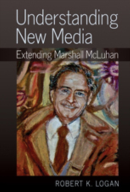 Understanding New Media : Extending Marshall McLuhan, Paperback Book