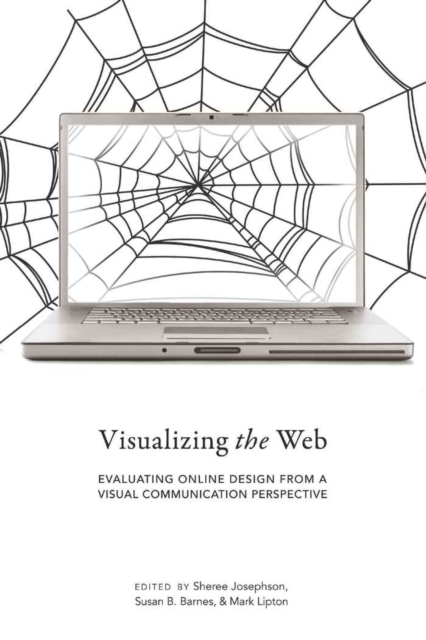 Visualizing the Web : Evaluating Online Design from a Visual Communication Perspective, Hardback Book