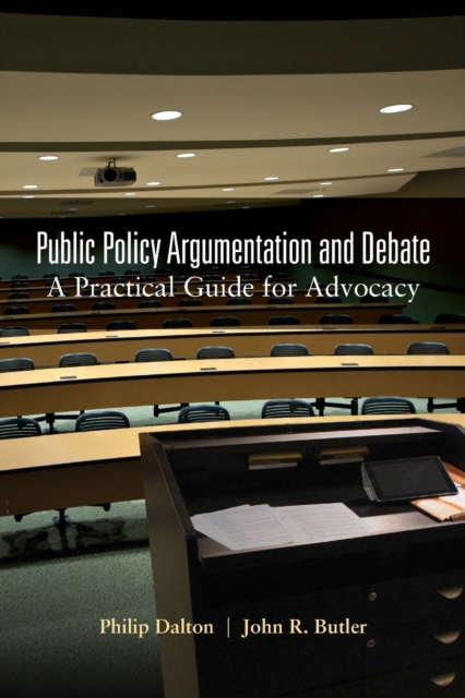 Public Policy Argumentation and Debate : A Practical Guide for Advocacy, Paperback / softback Book