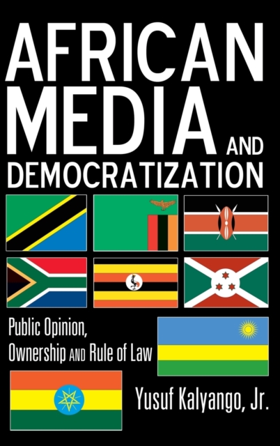 African Media and Democratization : Public Opinion, Ownership and Rule of Law, Hardback Book