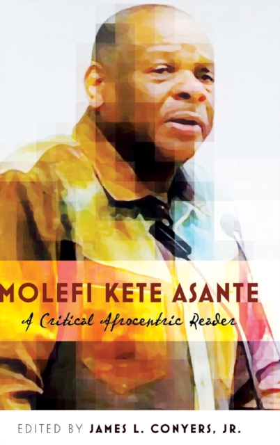 Molefi Kete Asante : A Critical Afrocentric Reader, Hardback Book