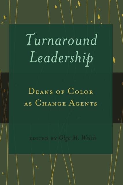 Turnaround Leadership : Deans of Color as Change Agents, Paperback / softback Book