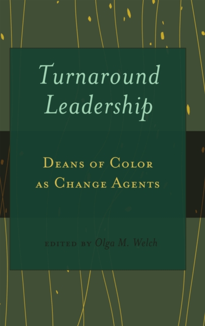 Turnaround Leadership : Deans of Color as Change Agents, Hardback Book
