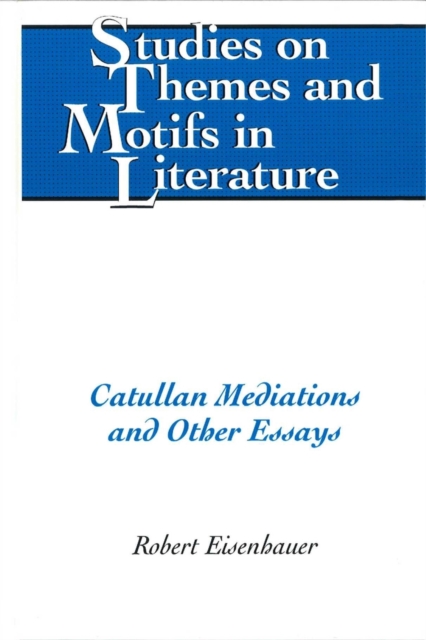 Catullan Mediations and Other Essays, Hardback Book