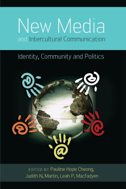 New Media and Intercultural Communication : Identity, Community and Politics, Paperback / softback Book