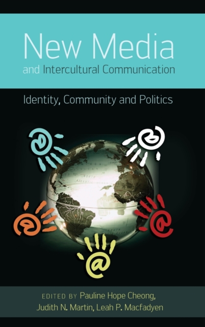 New Media and Intercultural Communication : Identity, Community and Politics, Hardback Book