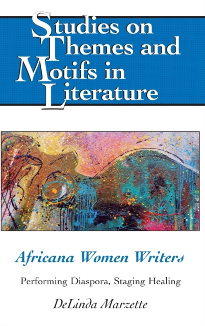 Africana Women Writers : Performing Diaspora, Staging Healing, Hardback Book