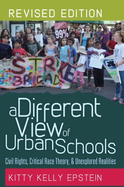 A Different View of Urban Schools : Civil Rights, Critical Race Theory, and Unexplored Realities, Paperback / softback Book