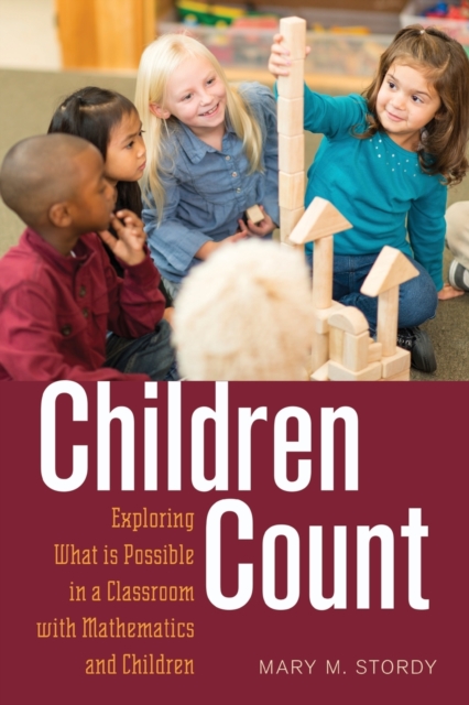 Children Count : Exploring What is Possible in a Classroom with Mathematics and Children, Paperback / softback Book