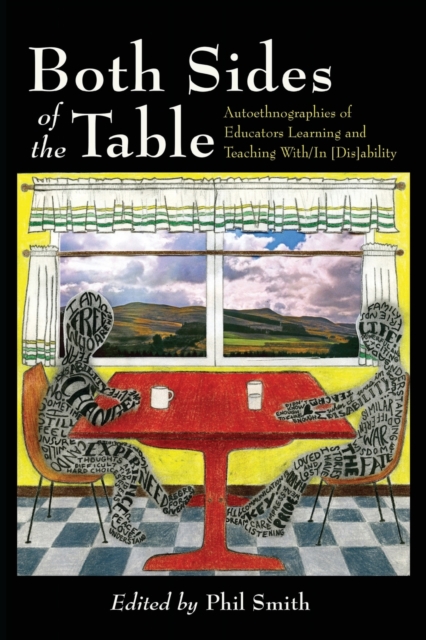 Both Sides of the Table : Autoethnographies of Educators Learning and Teaching With/In [Dis]ability, Paperback / softback Book