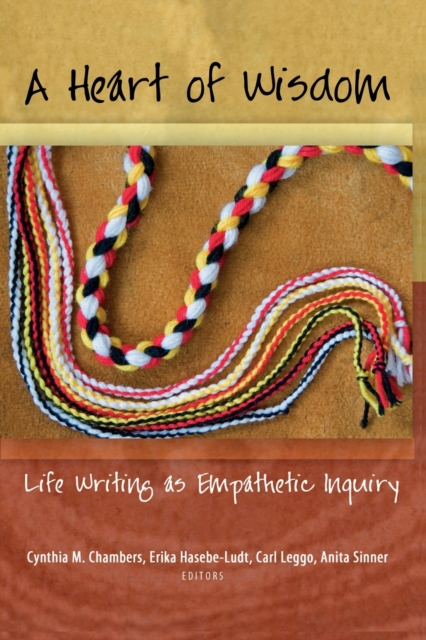 A Heart of Wisdom : Life Writing as Empathetic Inquiry, Paperback / softback Book