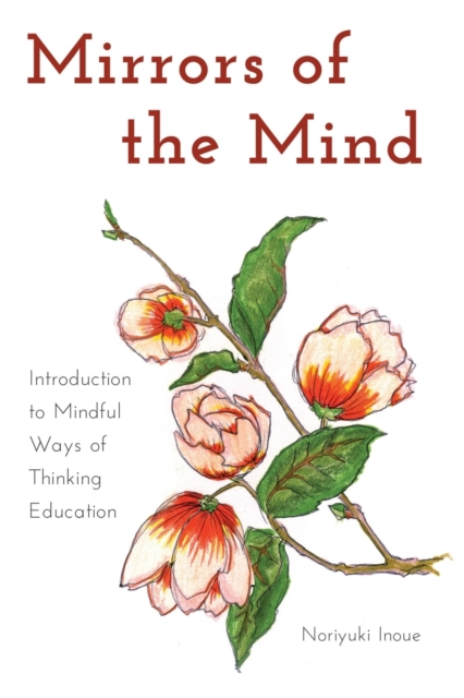 Mirrors of the Mind : Introduction to Mindful Ways of Thinking Education, Paperback / softback Book
