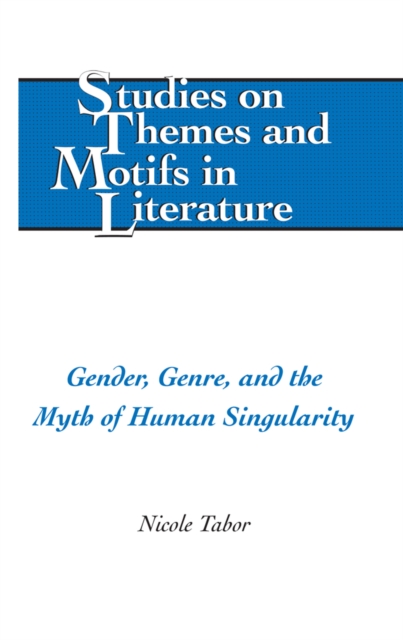 Gender, Genre, and the Myth of Human Singularity, Hardback Book