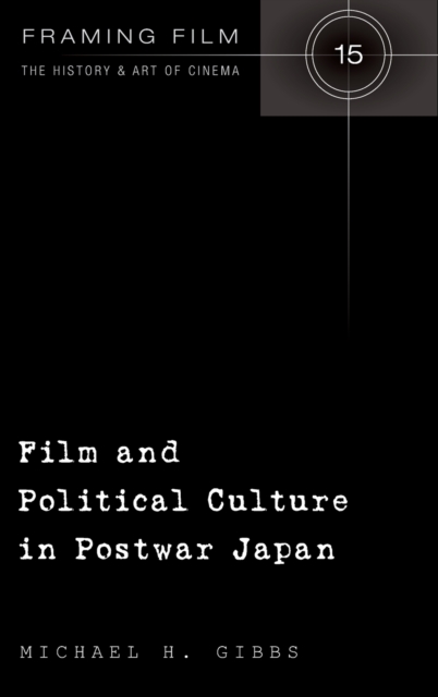 Film and Political Culture in Postwar Japan, Hardback Book