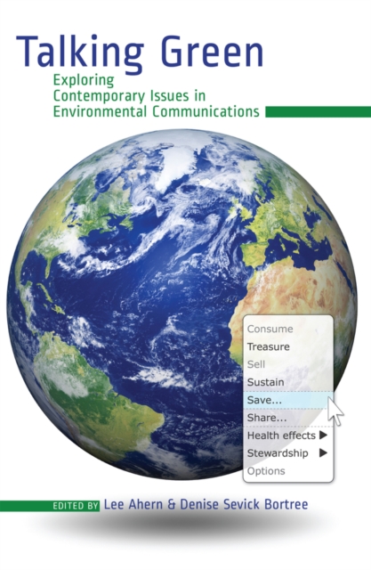 Talking Green : Exploring Contemporary Issues in Environmental Communications, Hardback Book