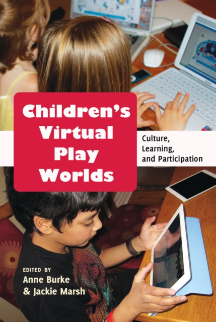 Children's Virtual Play Worlds : Culture, Learning, and Participation, Hardback Book