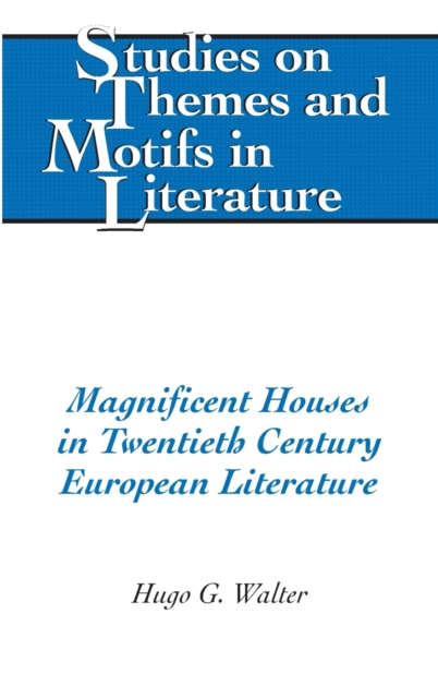 Magnificent Houses in Twentieth Century European Literature, Hardback Book