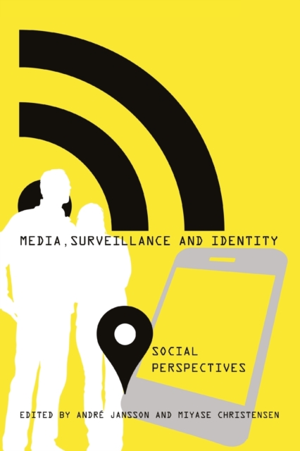 Media, Surveillance and Identity : Social Perspectives, Paperback / softback Book