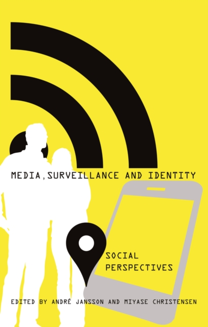 Media, Surveillance and Identity : Social Perspectives, Hardback Book