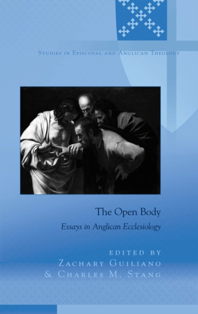 The Open Body : Essays in Anglican Ecclesiology, Hardback Book