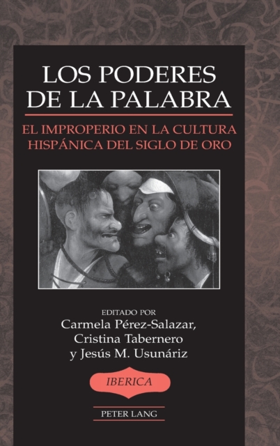 Los Poderes de la Palabra : El Improperio en la Cultura Hispanica del Siglo de Oro, Hardback Book