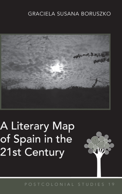 A Literary Map of Spain in the 21st Century, Hardback Book