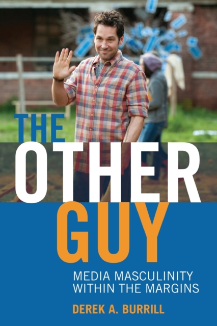 The Other Guy : Media Masculinity Within the Margins, Paperback / softback Book
