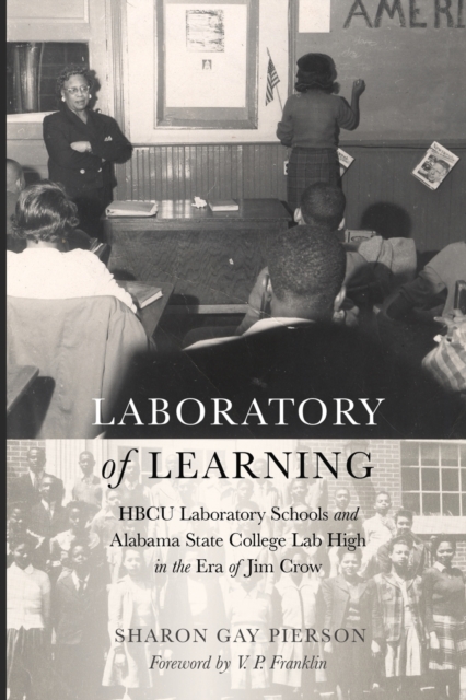 Laboratory of Learning : HBCU Laboratory Schools and Alabama State College Lab High in the Era of Jim Crow, Paperback / softback Book