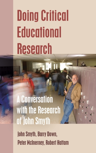 Doing Critical Educational Research : A Conversation with the Research of John Smyth, Hardback Book