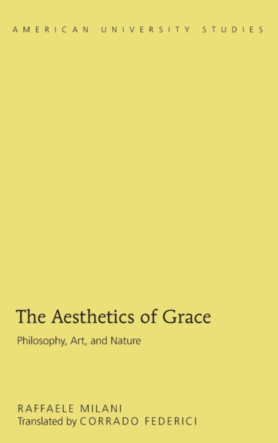 The Aesthetics of Grace : Philosophy, Art, and Nature, Hardback Book