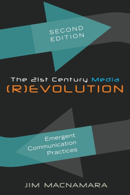 The 21st Century Media (R)evolution : Emergent Communication Practices- Second Edition, Paperback / softback Book