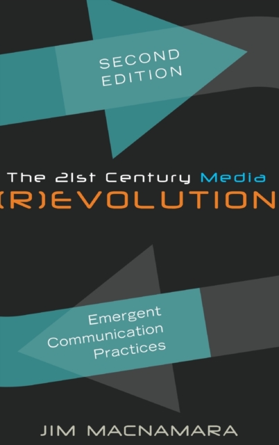 The 21st Century Media (R)evolution : Emergent Communication Practices- Second Edition, Hardback Book