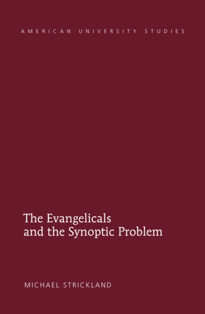 The Evangelicals and the Synoptic Problem, Hardback Book