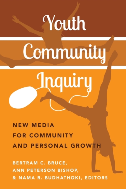 Youth Community Inquiry : New Media for Community and Personal Growth, Paperback / softback Book