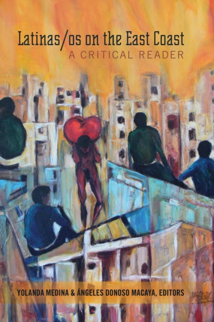 Latinas/OS on the East Coast : A Critical Reader, Hardback Book