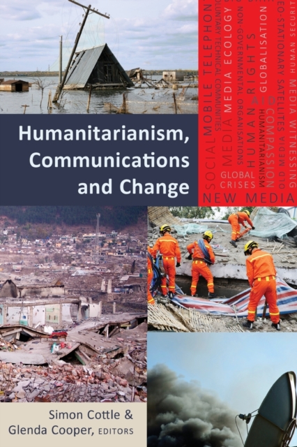 Humanitarianism, Communications and Change, Paperback / softback Book