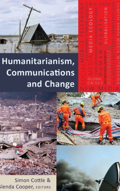 Humanitarianism, Communications and Change, Hardback Book