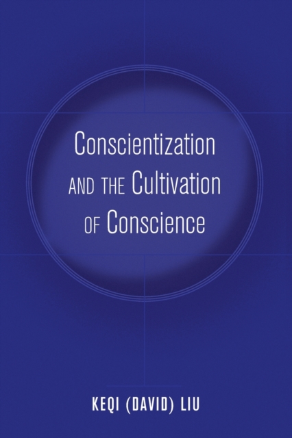 Conscientization and the Cultivation of Conscience, Paperback / softback Book