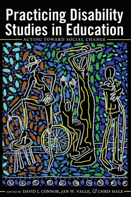 Practicing Disability Studies in Education : Acting Toward Social Change, Paperback / softback Book