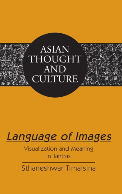 Language of Images : Visualization and Meaning in Tantras, Hardback Book