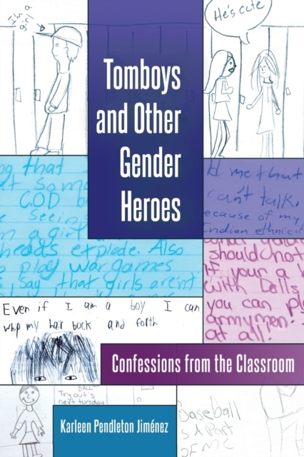 Tomboys and Other Gender Heroes : Confessions from the Classroom, Paperback / softback Book