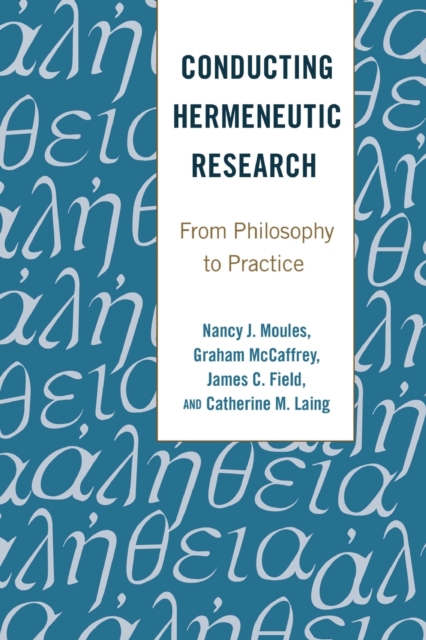 Conducting Hermeneutic Research : From Philosophy to Practice, Paperback / softback Book