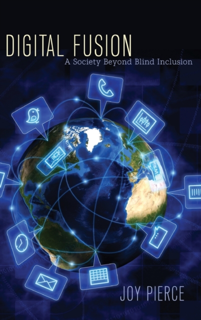 Digital Fusion : A Society Beyond Blind Inclusion, Hardback Book